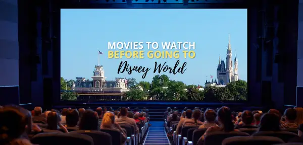 Movies to Watch Before going to Disney World