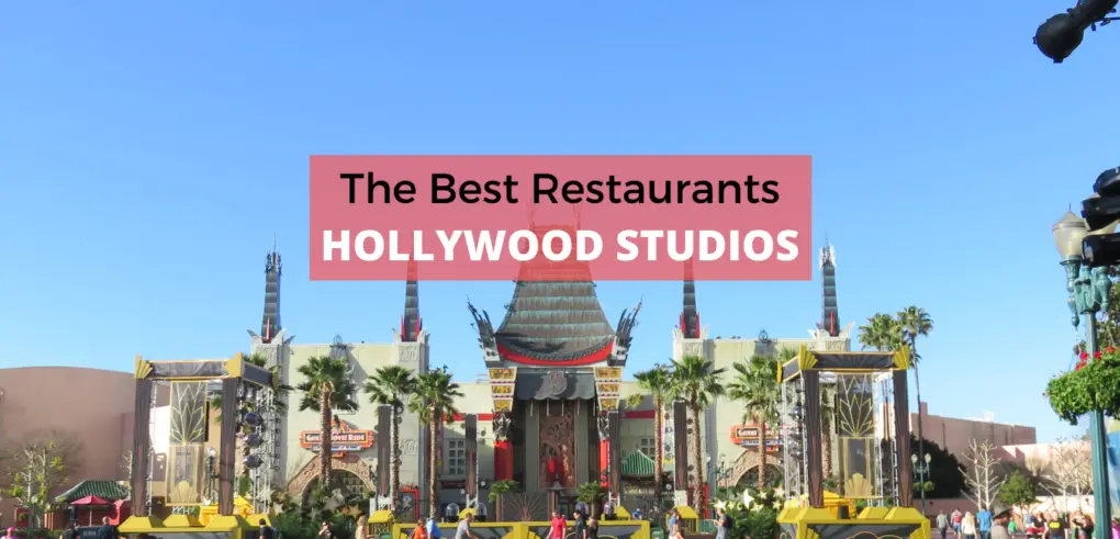 The Best Restaurants HOLLYWOOD STUDIOS