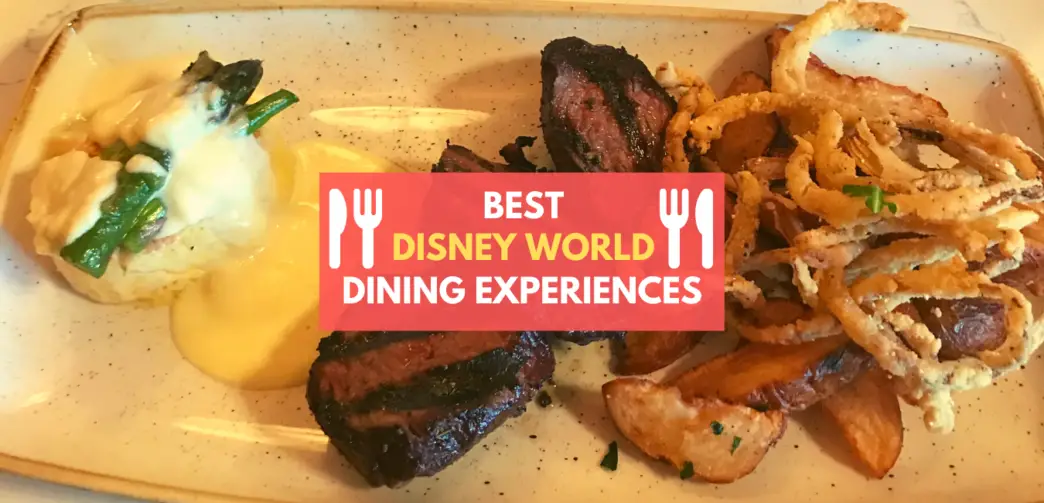 BEST DISNEY WORLD DINING EXPERIENCES