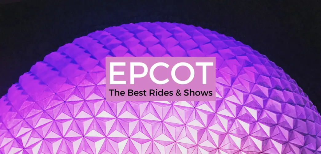 The Best Rides & Shows EPCOT