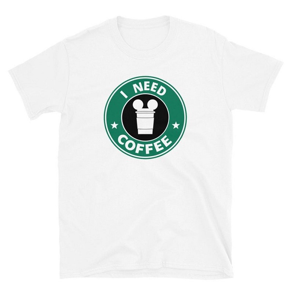 Disney World Shirt Ideas - I Need Coffee Shirt