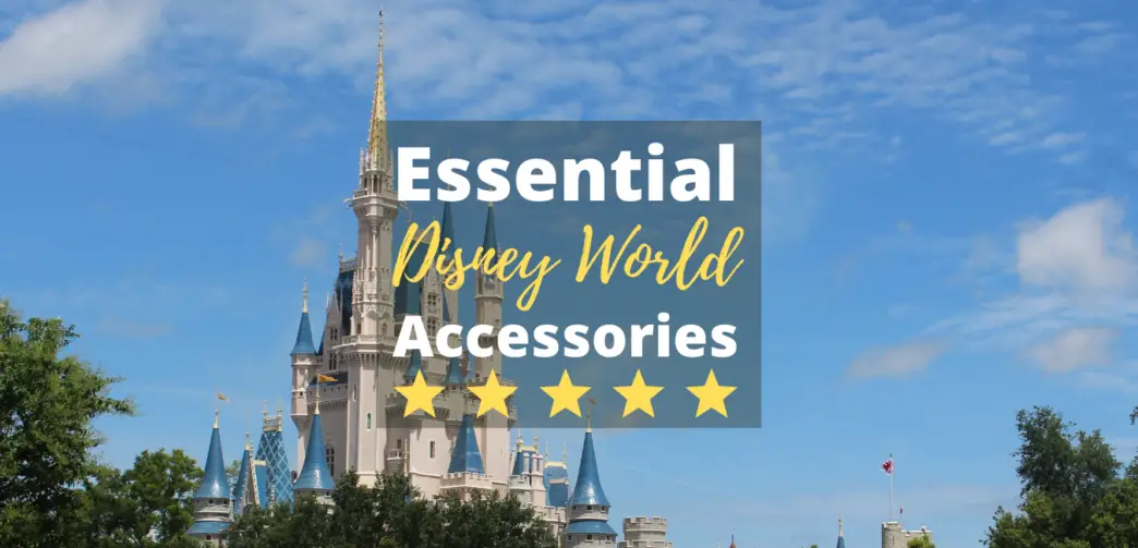 Disney World Accessories for Your Vacation