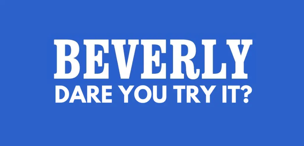 Beverly Drink - Dare You Try It