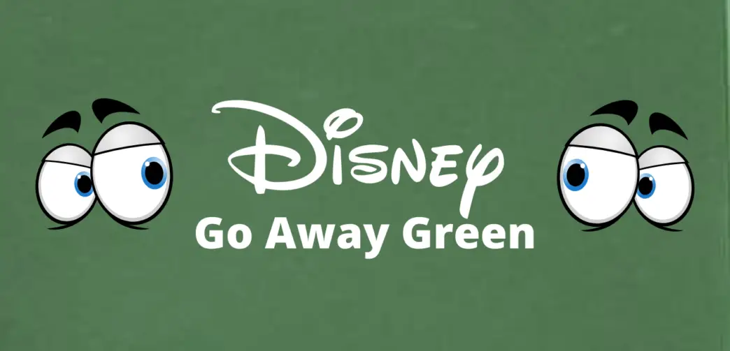 Disney Go Away Green