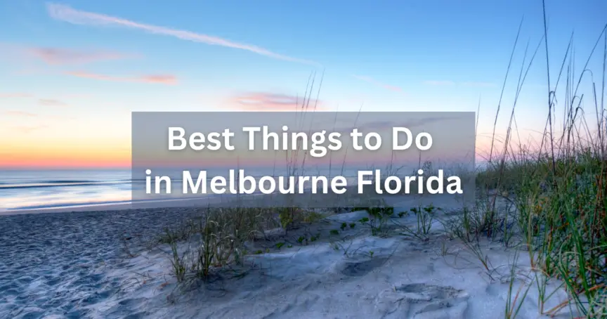 Best Things to Do in Melbourne Florida